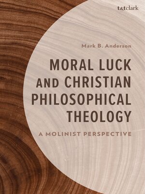 cover image of Moral Luck and Christian Philosophical Theology